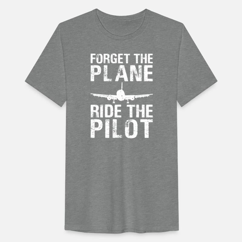 FORGET THE PLANE RIDE THE PILOT