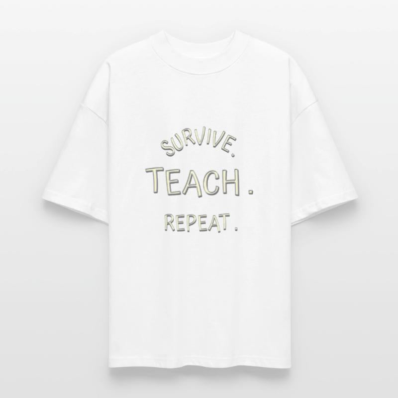 Survive. Teach. Repeat.