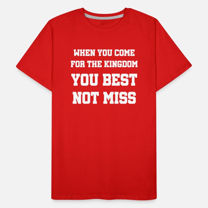 When You Come For The Kingdom You Best Not Miss