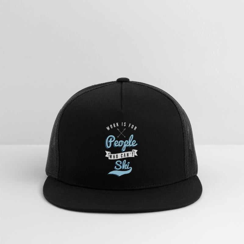 Work is for people who can't Ski Holidays Skiing