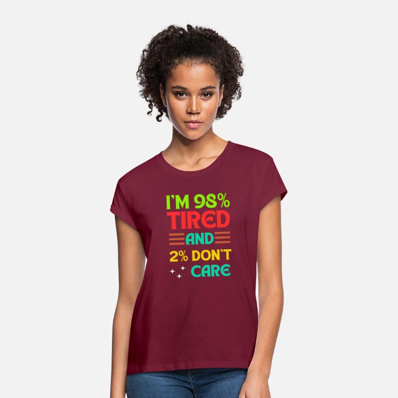 98% Tired, 2% Don’t Care – Funny Quote Tee