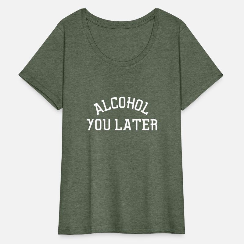 Alcohol You Later