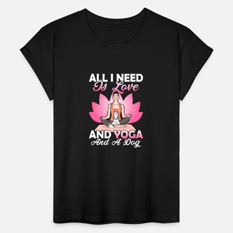 All I Need Is Love And Yoga And A Dog Love Pose