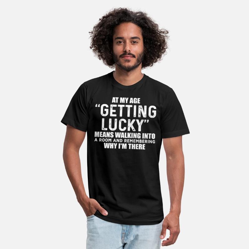 At My Age Getting Lucky Means Tees