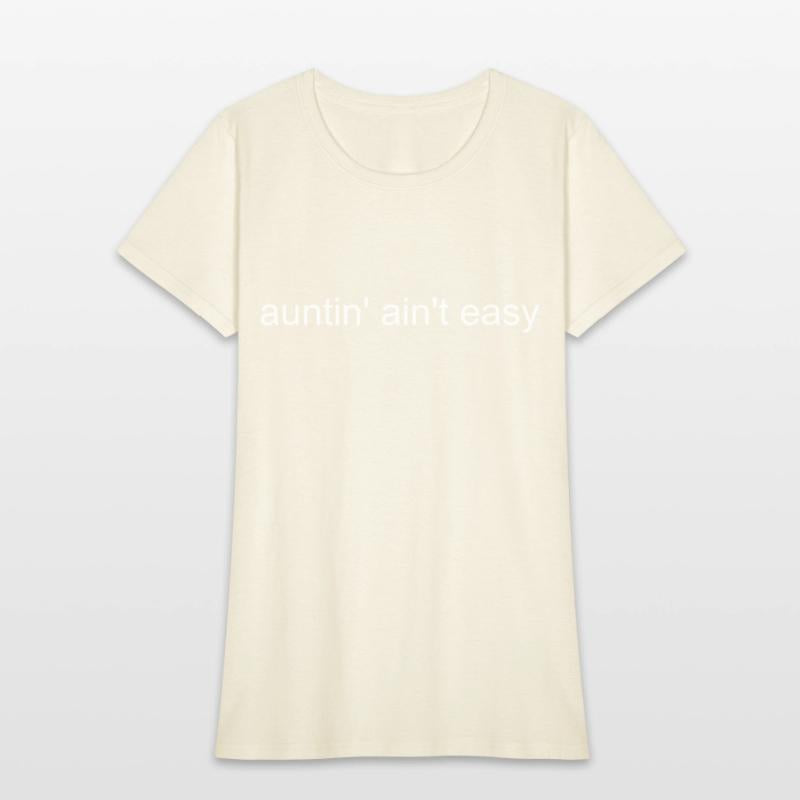 Auntin Ain t Easy