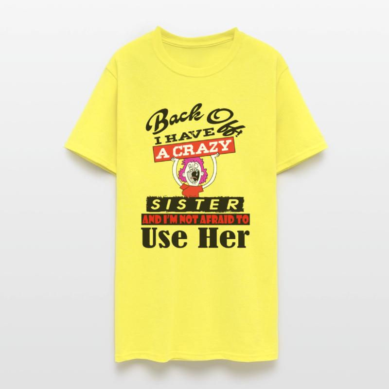 Back Off I have a Crazy Sister t-shirt