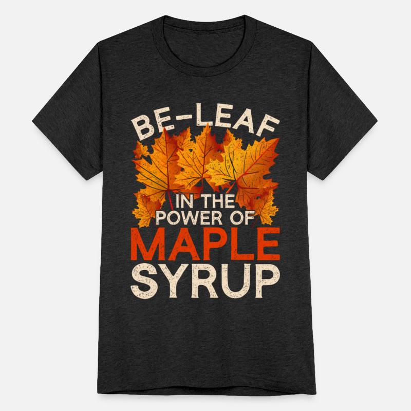 Be-Leaf In The Power Of Maple Syrup