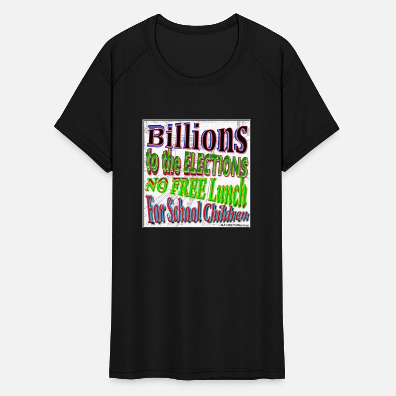 BILLIONS 2 ELECTIONS NO FREE LUNCH 4 CHILDREN - 3