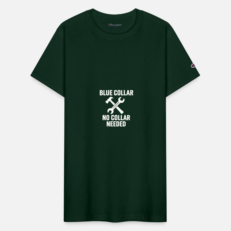 Blue Collar – No Collar Needed | Worker Pride Tee