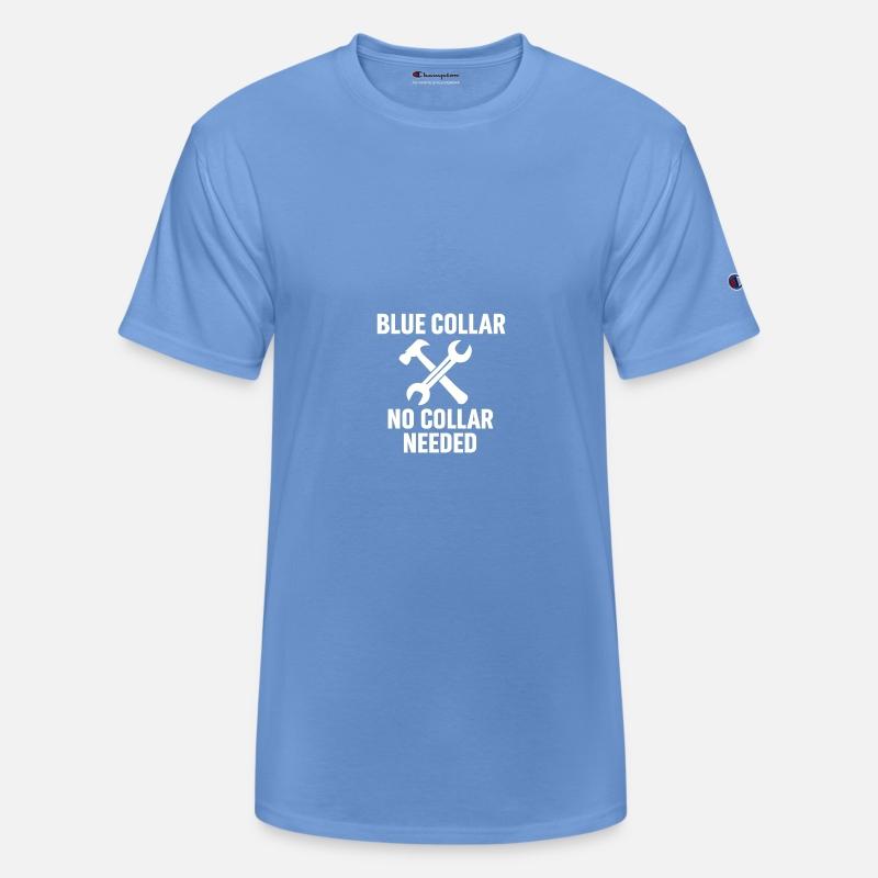 Blue Collar – No Collar Needed | Worker Pride Tee