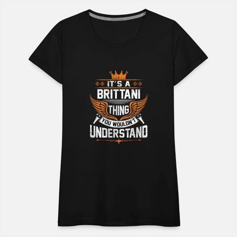 Brittani Name T Shirt - Brittani Things Name Gift
