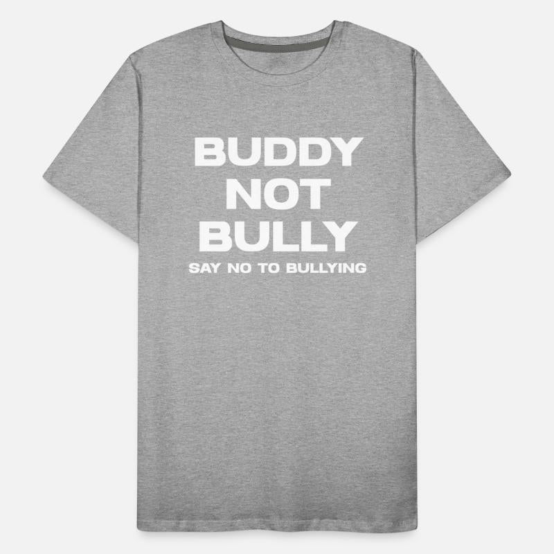 Buddy Not Bully Say No To Bullying Abuse