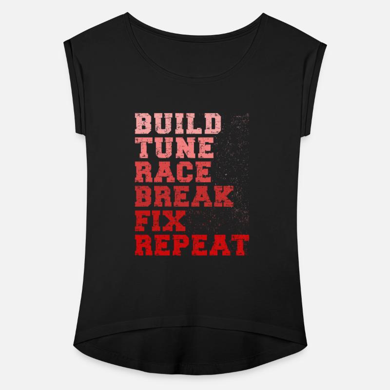 Build It Tune It Race It Break It Fix It Repeat