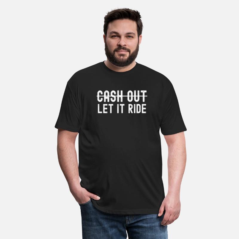 Cash Out Let It Ride