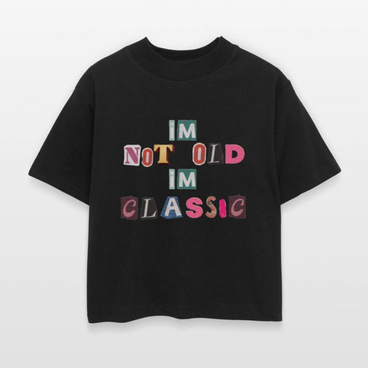 Classic Vibes Owning Your Timelessness, im not old