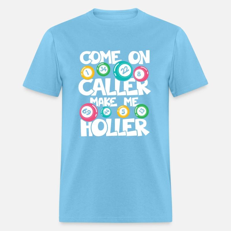 COME ON CALLER MAKE ME HOLLER