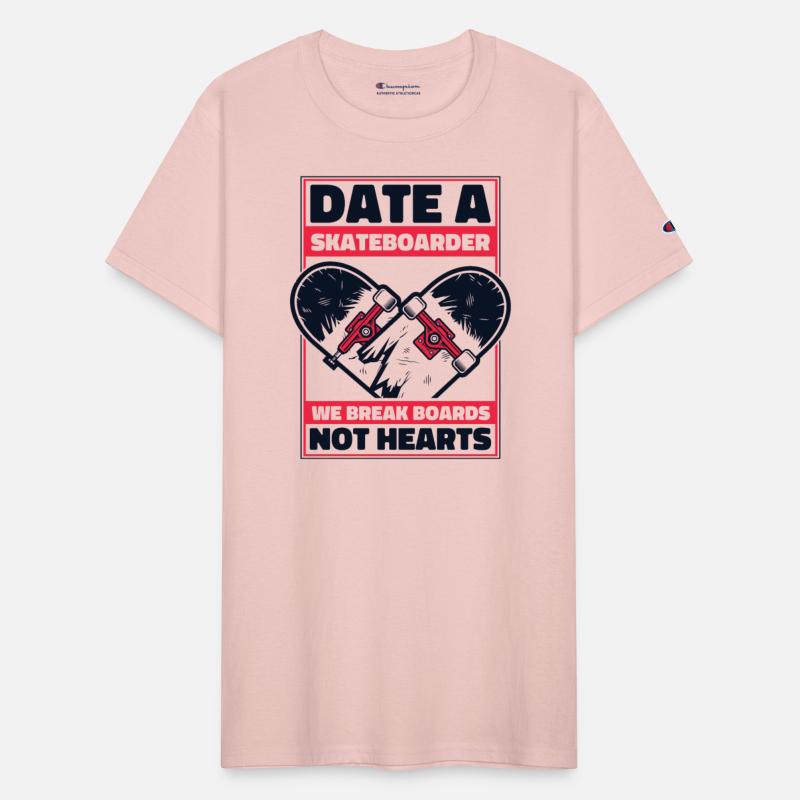 Date A Skateboarder We Break Boards Not Hearts