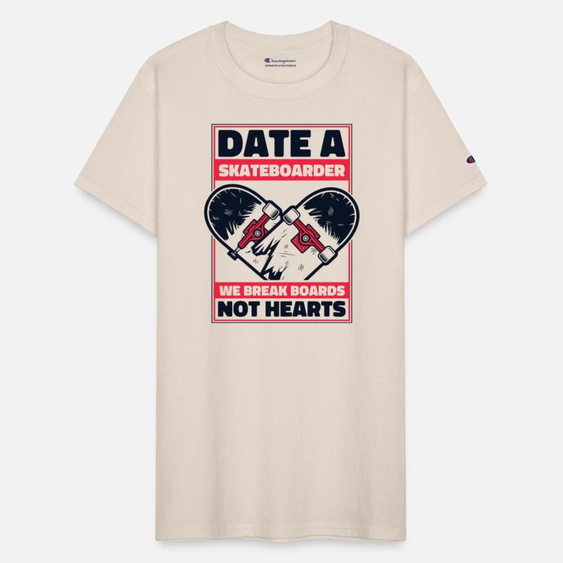 Date A Skateboarder We Break Boards Not Hearts