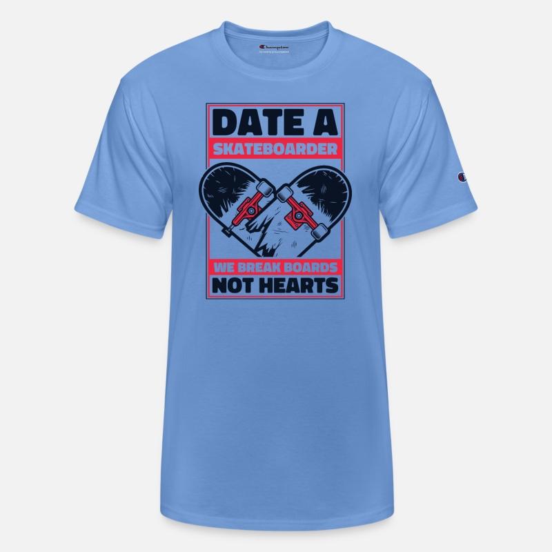 Date A Skateboarder We Break Boards Not Hearts