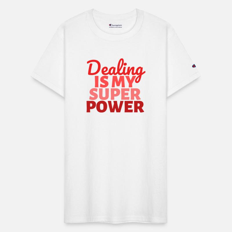 Dealing is my Super Power