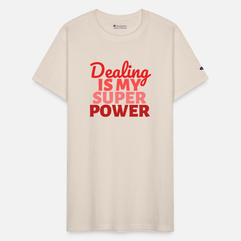 Dealing is my Super Power