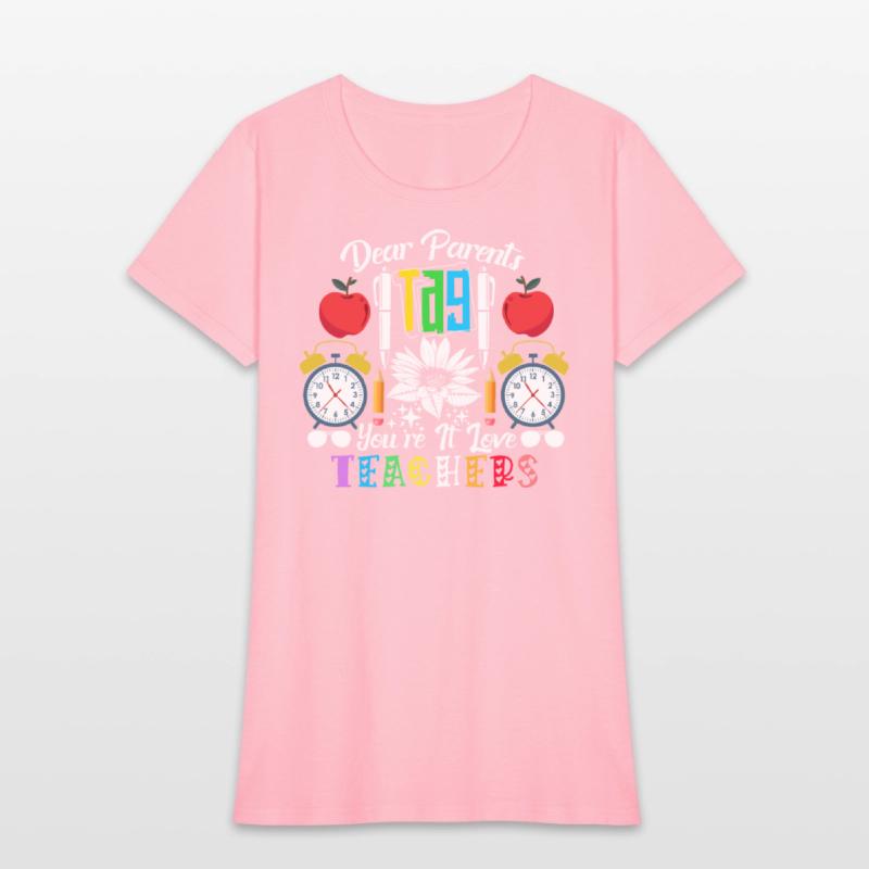 Dear Parents Tag You re It Love Teachers Funny