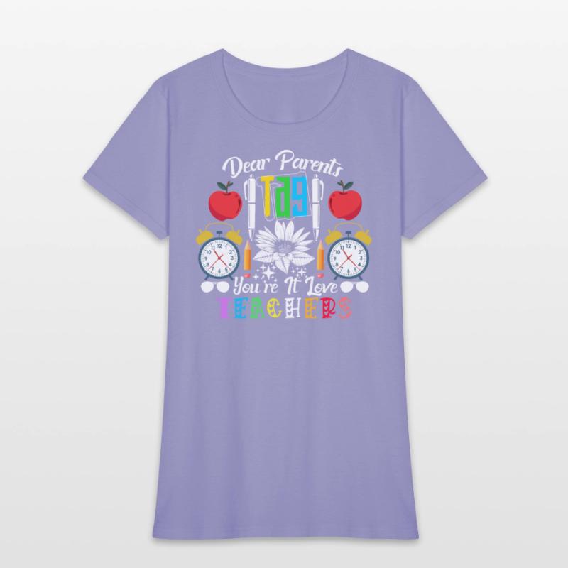 Dear Parents Tag You re It Love Teachers Funny