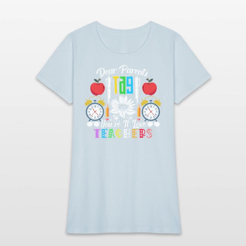 Dear Parents Tag You re It Love Teachers Funny