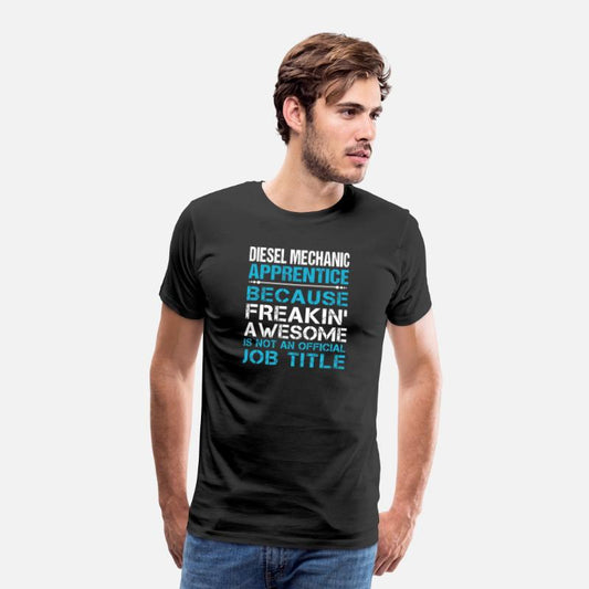 Diesel Mechanic Apprentice T Shirt - Freaking Awes