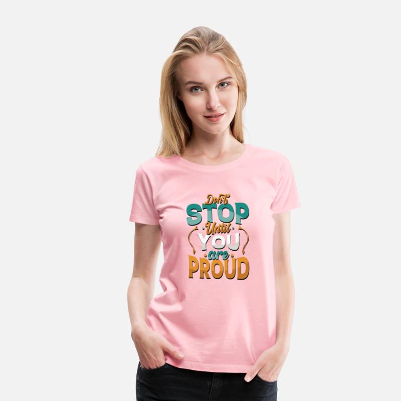 Don' t stop you are proud classic t- shirt