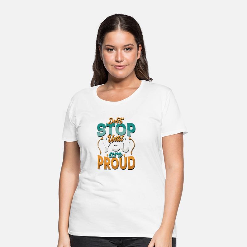 Don' t stop you are proud classic t- shirt