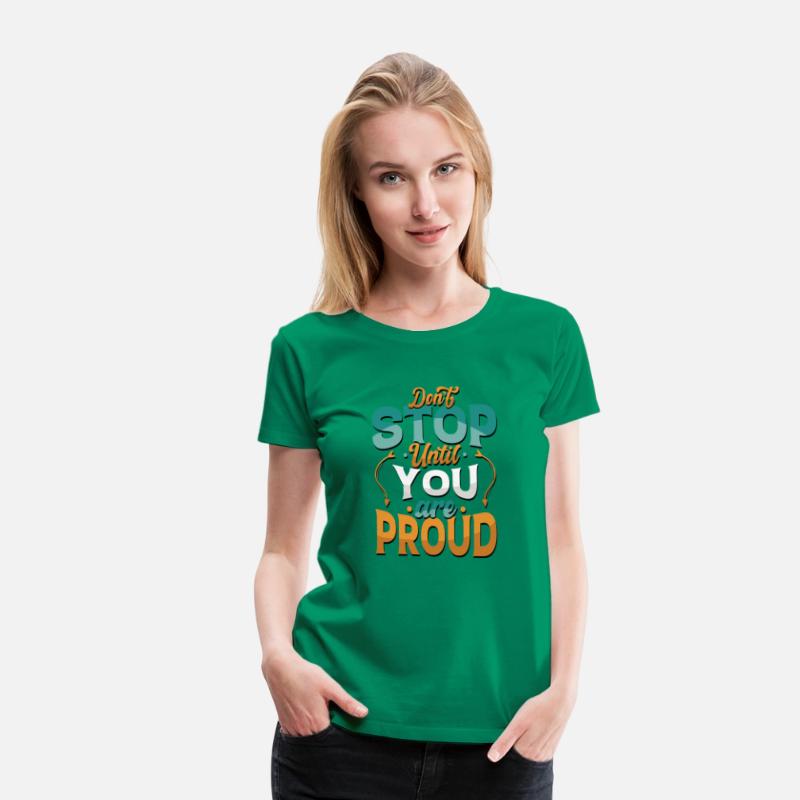 Don' t stop you are proud classic t- shirt