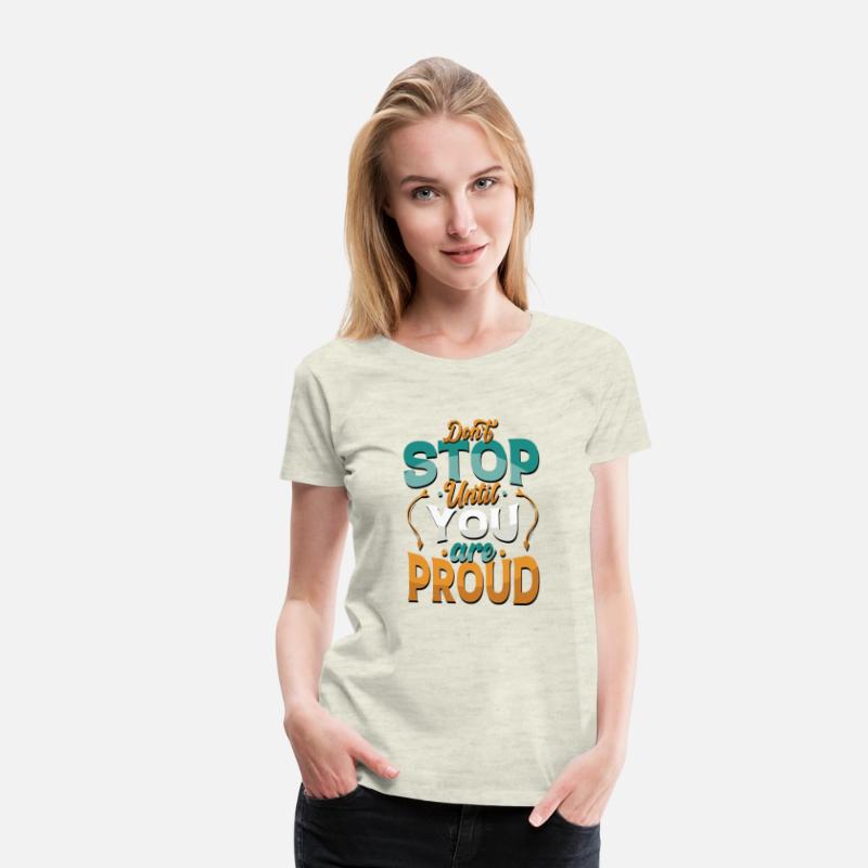 Don' t stop you are proud classic t- shirt