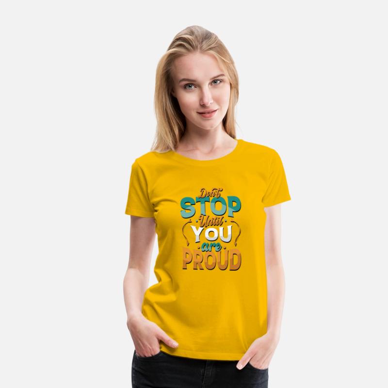 Don' t stop you are proud classic t- shirt
