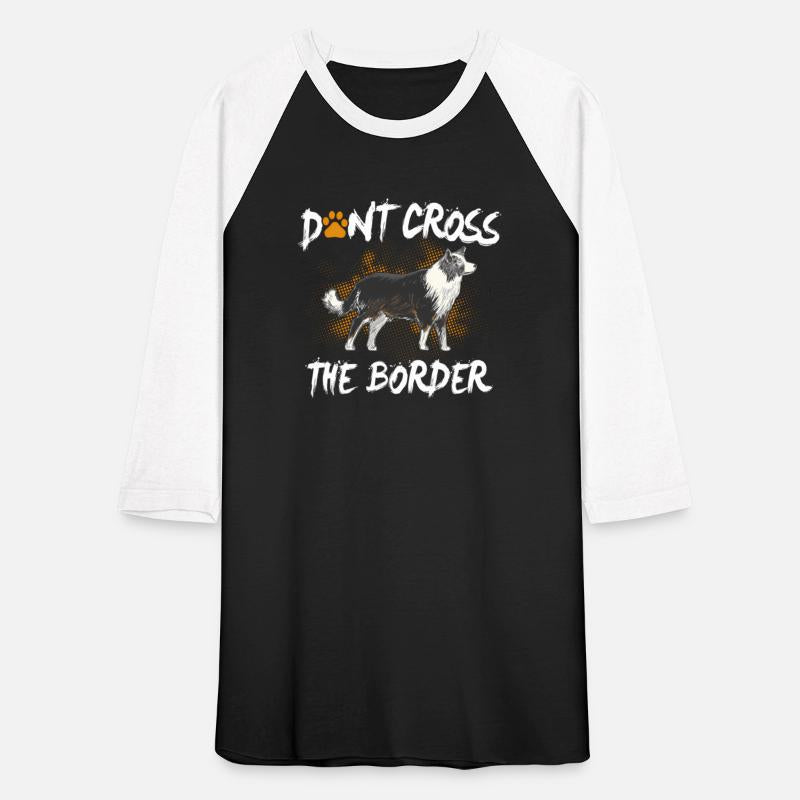 Don'T Cross The Border Border Collie Dog