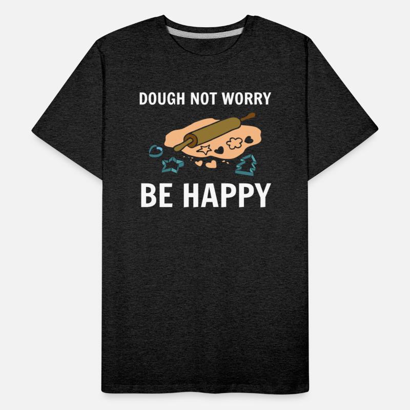 Dough not worry be happy