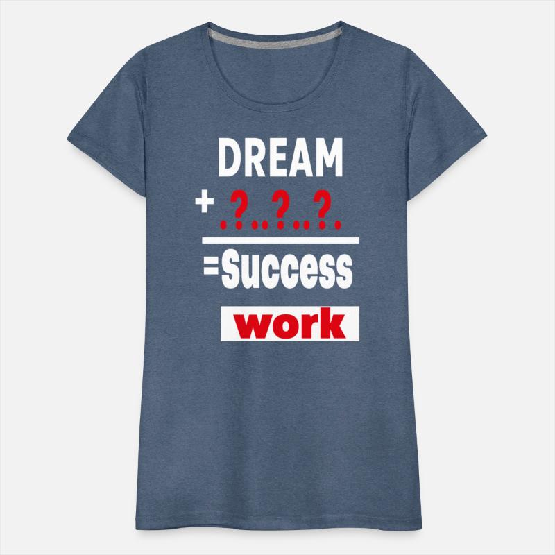 DRAEM AND WORK = SUCCESS. MOTIVATION T_SHIRT