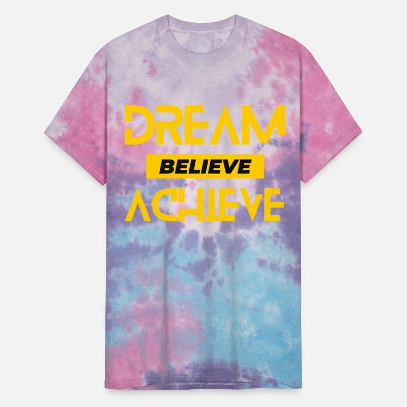 Dream believe achieve