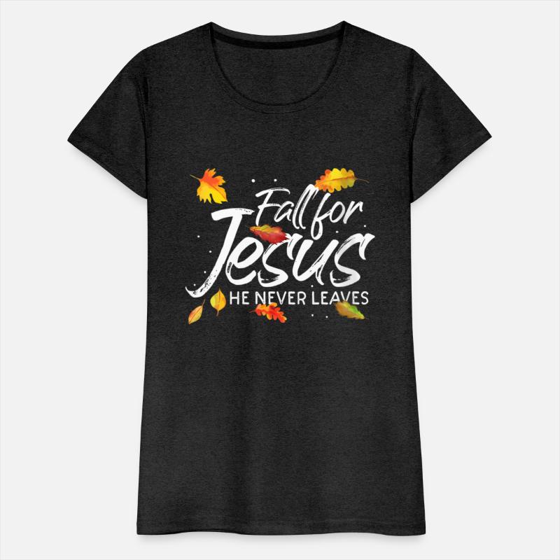 Fall For Jesus He Never Leaves Christian Christ