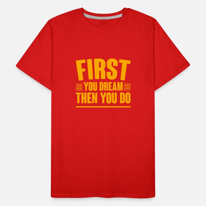 First You Dream Then You Do 4