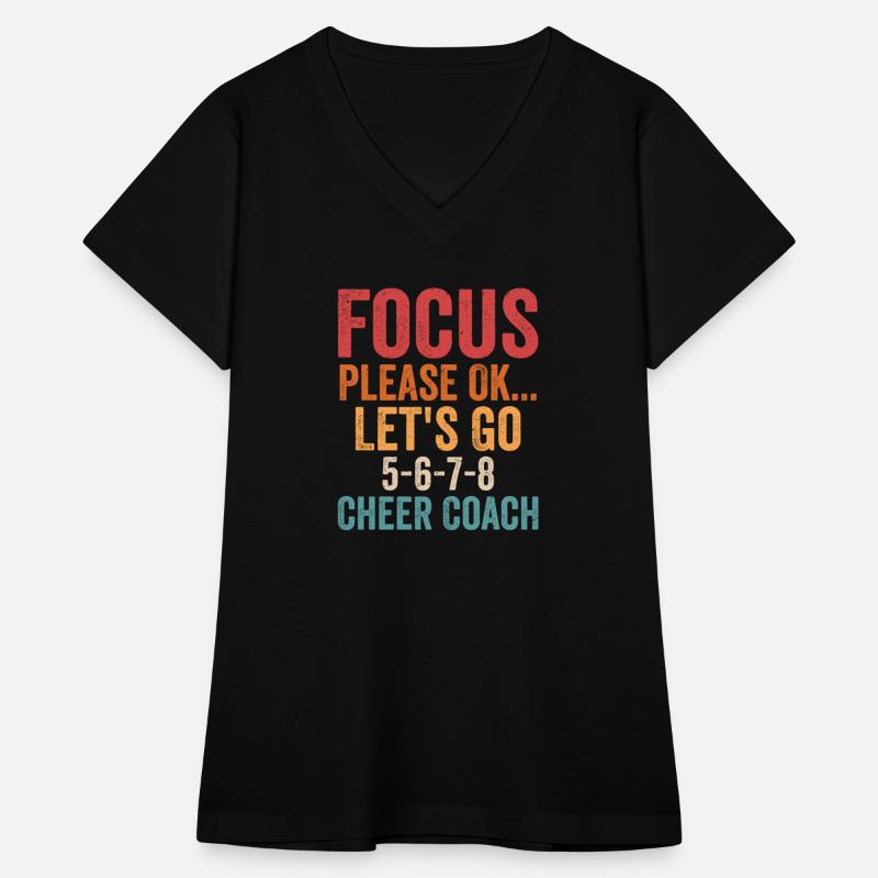Focus Please Ok...Let's Go 5-6-7-8 Cheer Coach Che