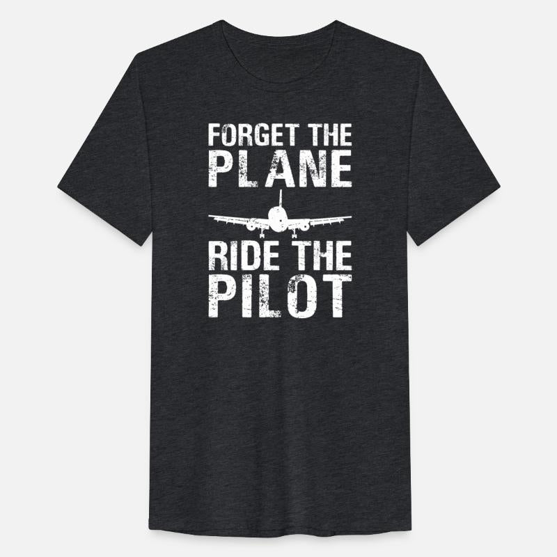 FORGET THE PLANE RIDE THE PILOT