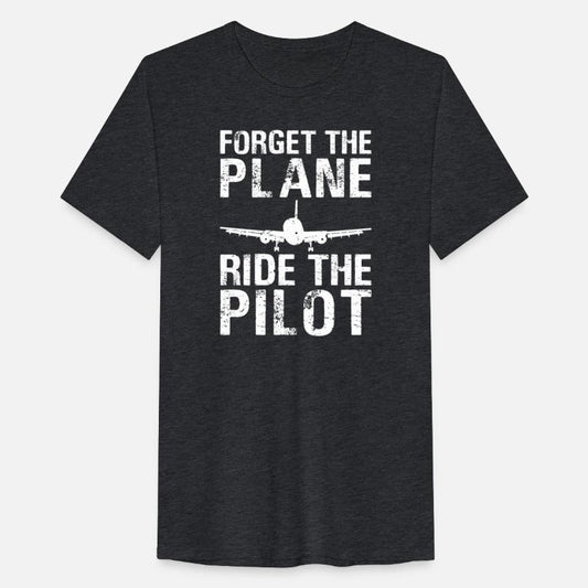 FORGET THE PLANE RIDE THE PILOT