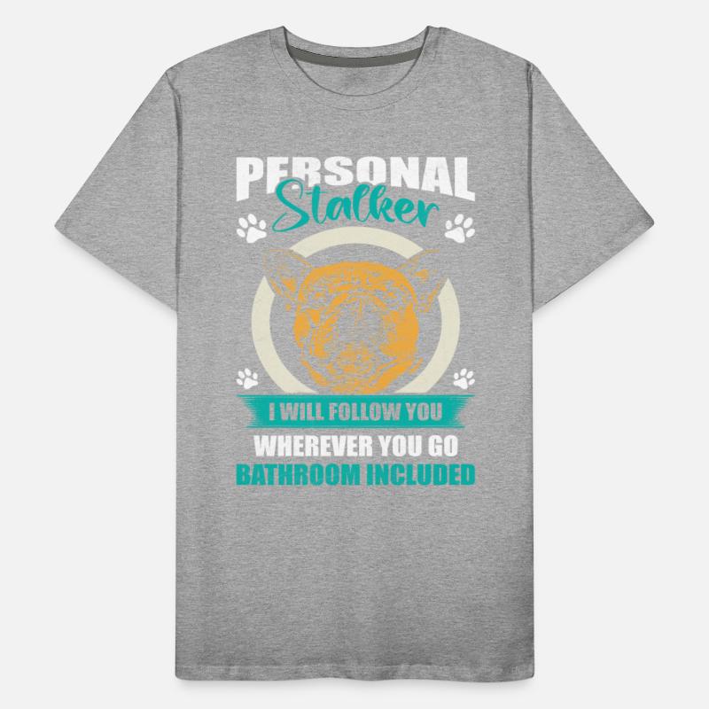 French Bulldog Funny PERSONAL STALKER Frenchie