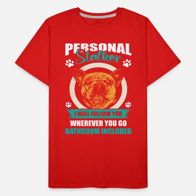 French Bulldog Funny PERSONAL STALKER Frenchie