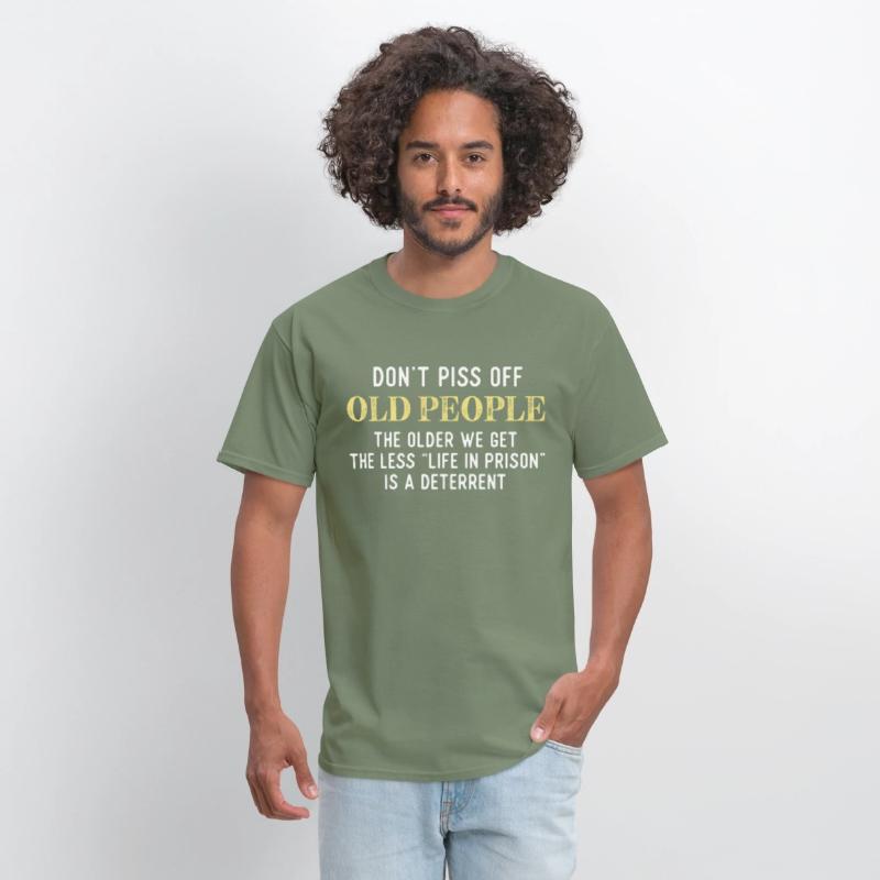 Funny Saying Don t Piss Off Old People Tshirt