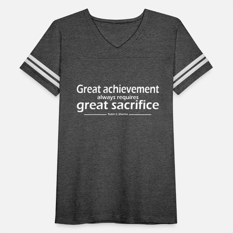 Great achievement always requires great sacrifice