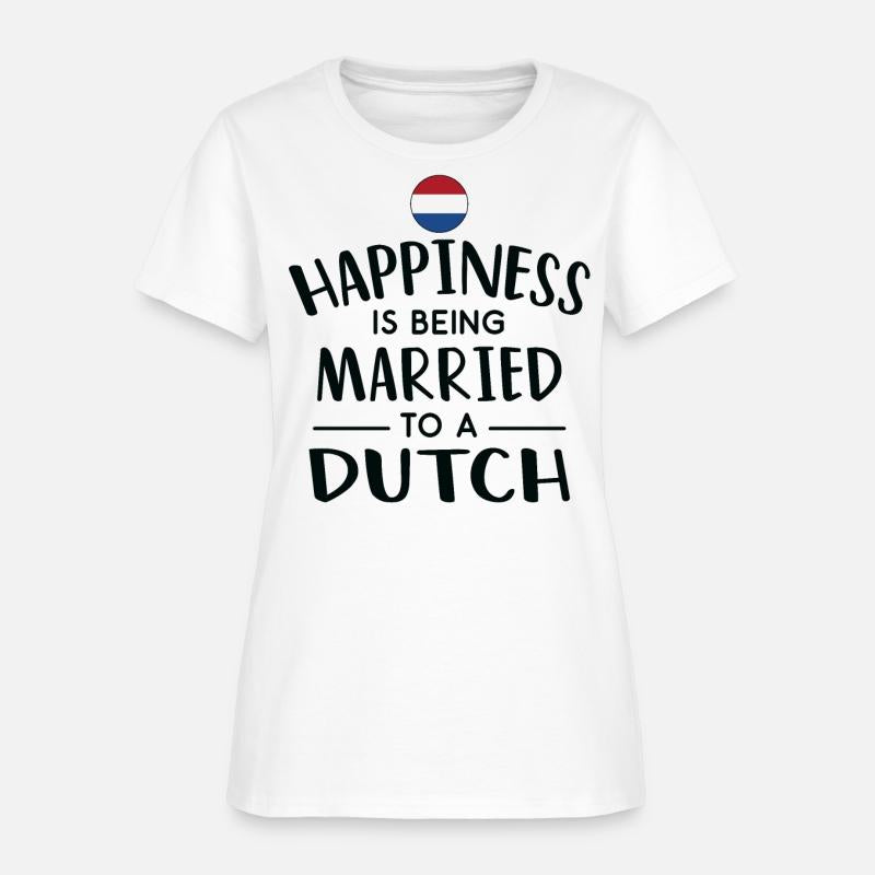 Happiness Is Being Married To A Dutch