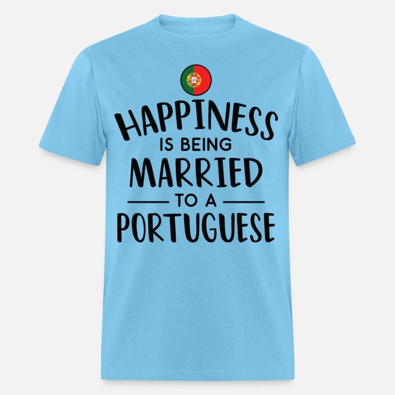 Happiness Is Being Married To A Portuguese