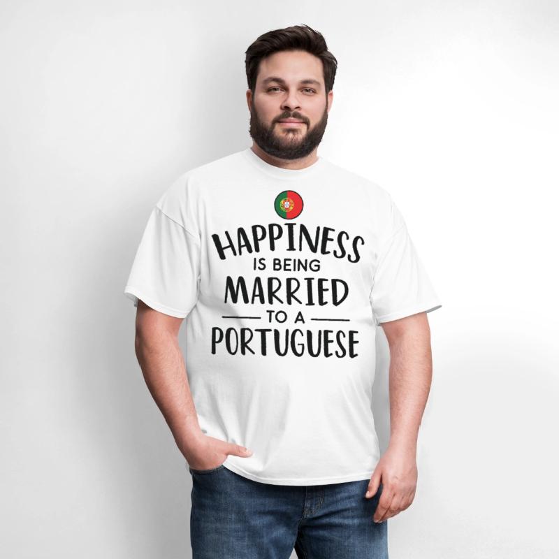 Happiness Is Being Married To A Portuguese
